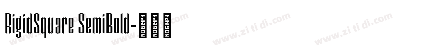 RigidSquare SemiBold字体转换 RigidSquare SemiBold字体转换